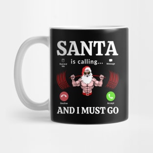 Santa Is Calling And I Must Go Mug